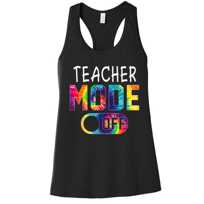 CTE Teacher Mode Off Happy Last Day Of School Tie Dye Summer Women's Racerback Tank