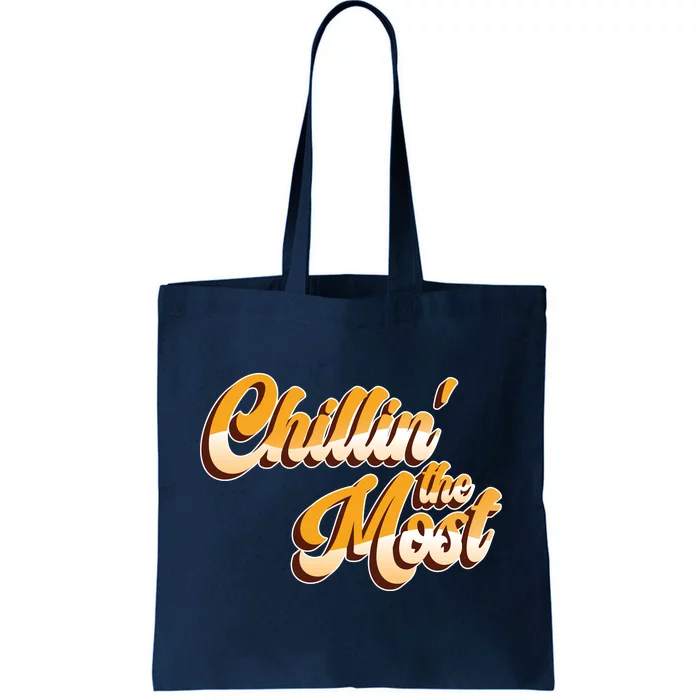 Chillin The Most Tote Bag