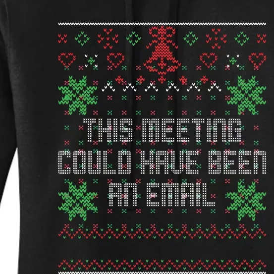 Christmas This Meeting Could Have Been An Email Ugly Office Women's Pullover Hoodie