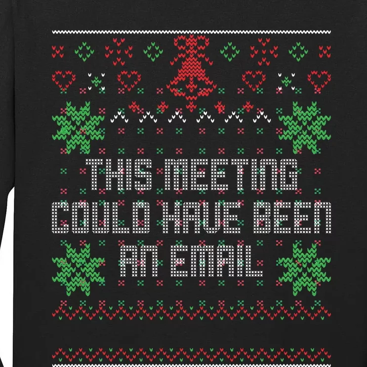 Christmas This Meeting Could Have Been An Email Ugly Office Tall Long Sleeve T-Shirt