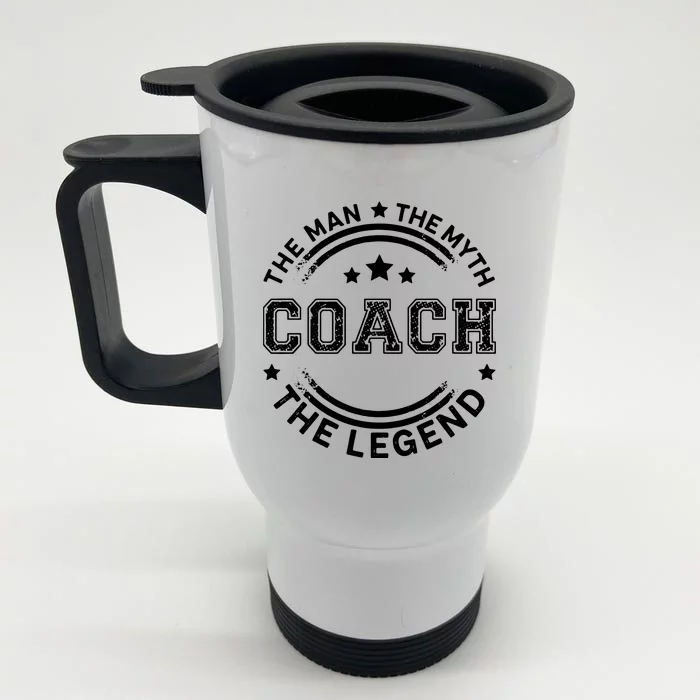 Coach The Man The Myth The Legend Men Coach Gift Front & Back Stainless Steel Travel Mug