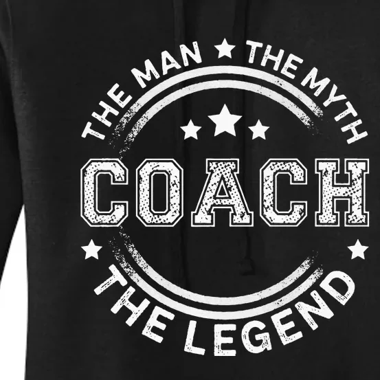 Coach The Man The Myth The Legend Men Coach Gift Women's Pullover Hoodie