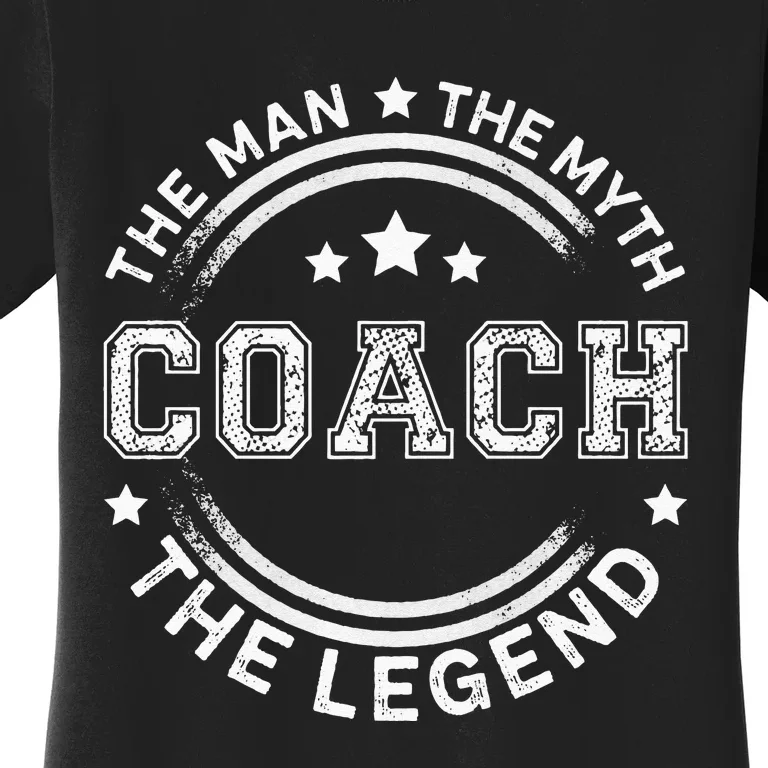 Coach The Man The Myth The Legend Men Coach Gift Women's T-Shirt