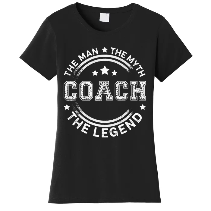 Coach The Man The Myth The Legend Men Coach Gift Women's T-Shirt