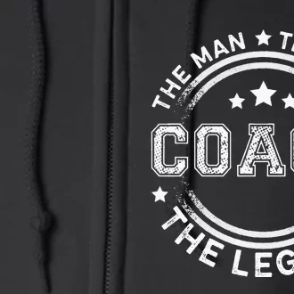 Coach The Man The Myth The Legend Men Coach Gift Full Zip Hoodie