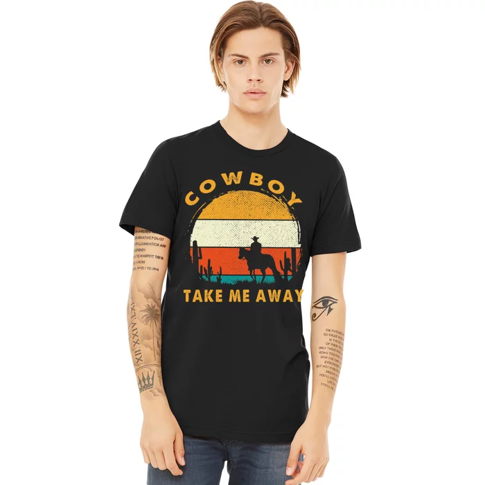 Cowboy Take Me Away Womens Vintage Country Music Premium T-Shirt