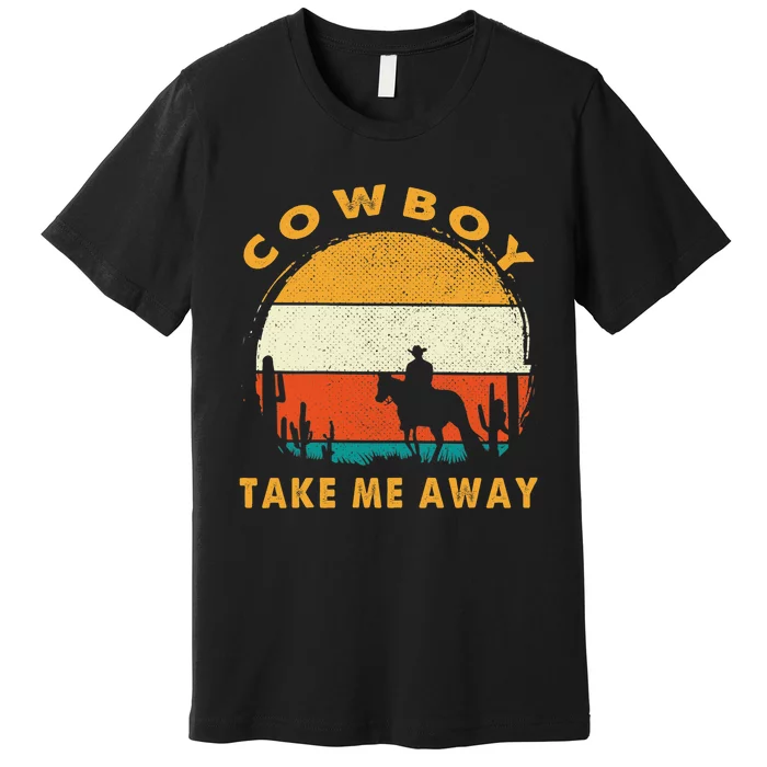 Cowboy Take Me Away Womens Vintage Country Music Premium T-Shirt