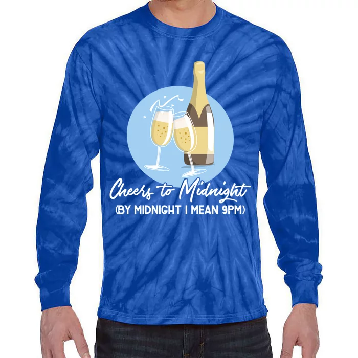 Cheers To Midnight By Midnight I Mean 9pm Cool Gift Tie-Dye Long Sleeve Shirt