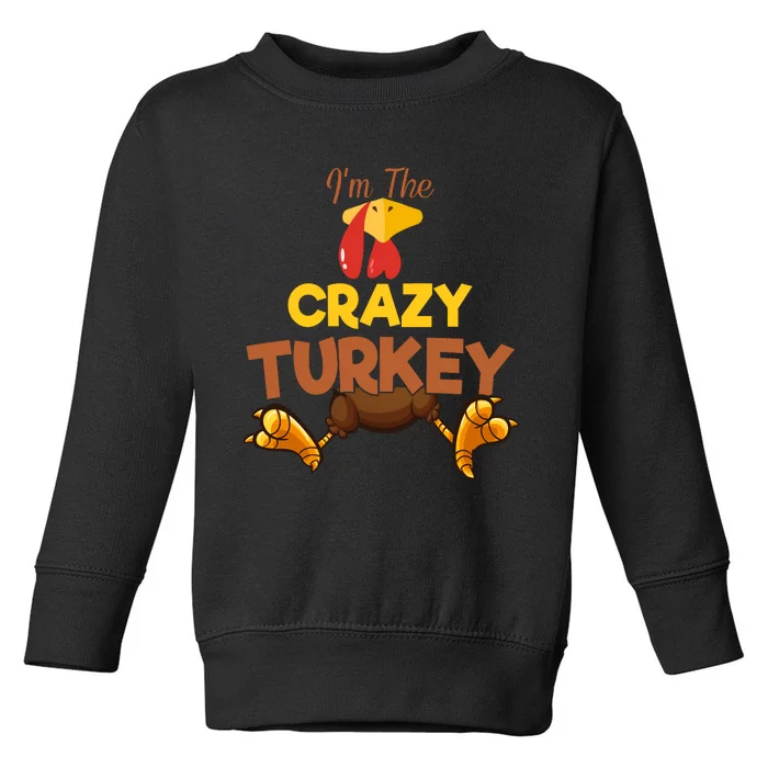 Crazy Turkey Matching Family Group Thanksgiving Gifts Toddler Sweatshirt