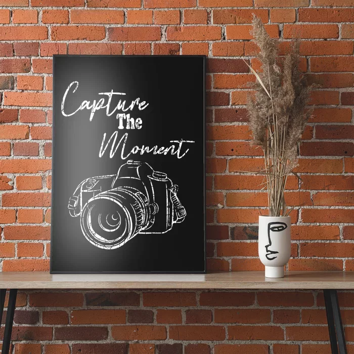 Capture The Moment Funny Photography Photographer Graphic Poster