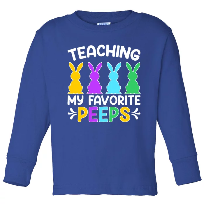 Cute Teaching My Favorite Peeps Happy Easter Day Teacher Toddler Long Sleeve Shirt