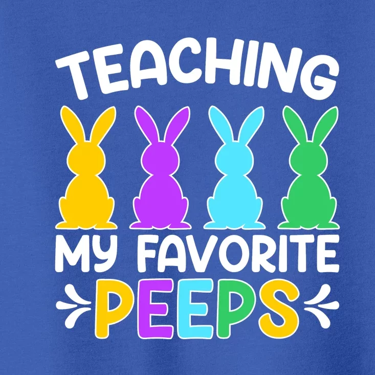 Cute Teaching My Favorite Peeps Happy Easter Day Teacher Toddler T-Shirt