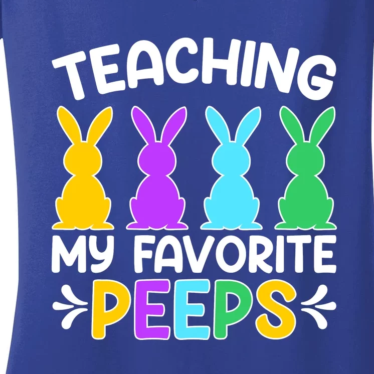 Cute Teaching My Favorite Peeps Happy Easter Day Teacher Women's V-Neck T-Shirt