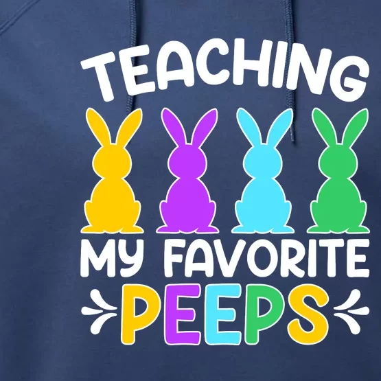 Cute Teaching My Favorite Peeps Happy Easter Day Teacher Performance Fleece Hoodie