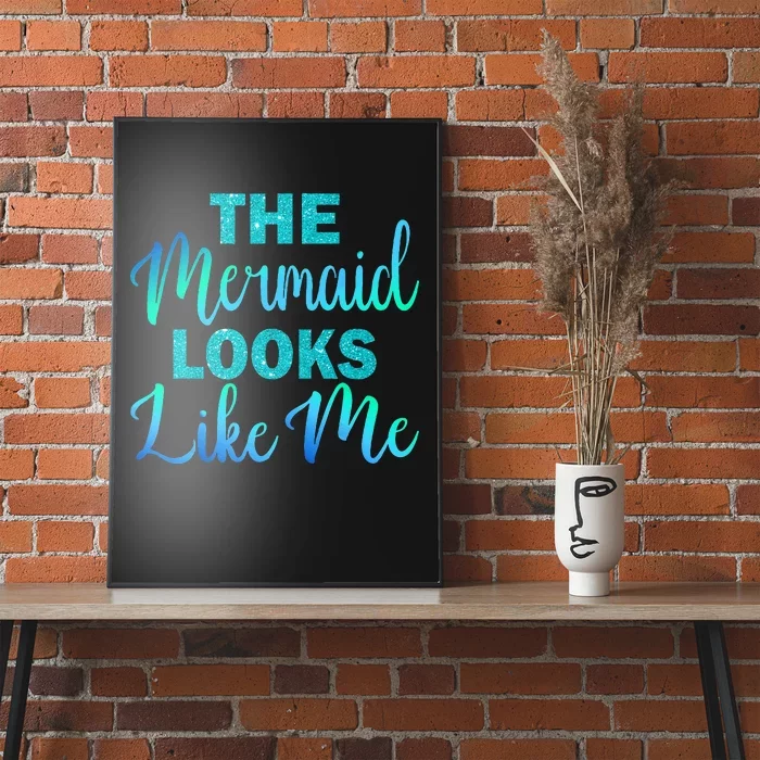 Cute The Mermaid Looks Like Me Birthday Poster