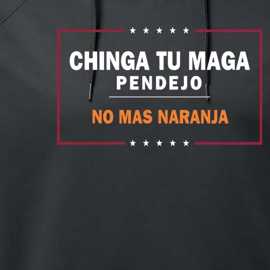 Chinga Tu Maga Pendejo No Mas Naranja Performance Fleece Hoodie