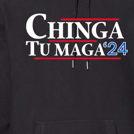 Chinga Tu Maga 24 Premium Hoodie