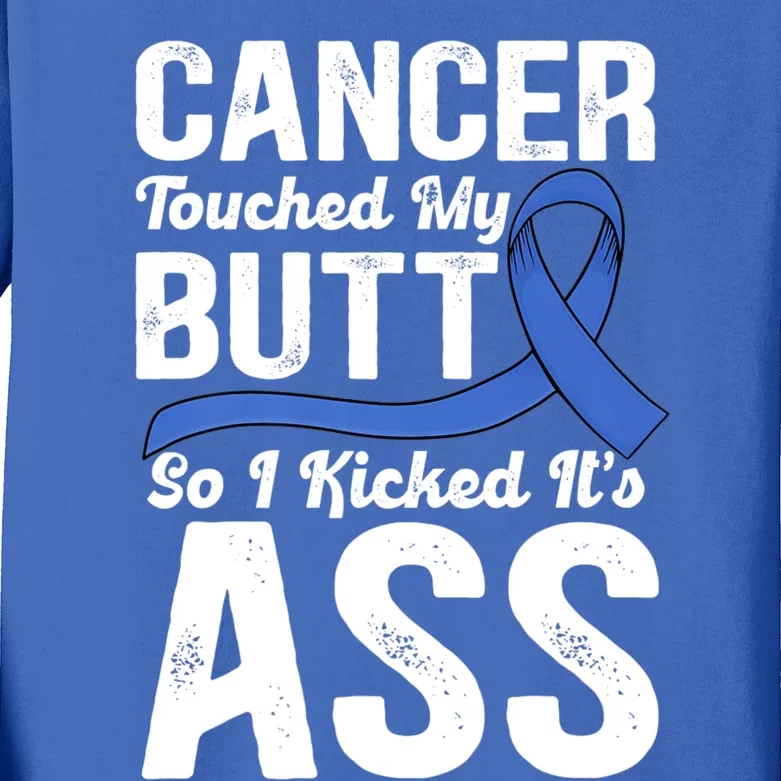 Cancer Touched My Butt So I Kicked It's Ass Colon Cancer Kids Long Sleeve Shirt