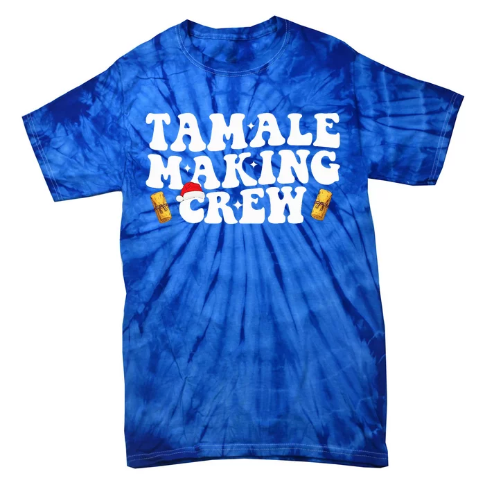 Christmas Tamale Making Crew Funny Tamali Squad Lover Food Tie-Dye T-Shirt