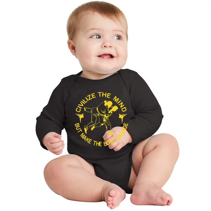 Civilize The Mind But Make The Body Savage MMA BJJ Jiu Jitsu Baby Long Sleeve Bodysuit