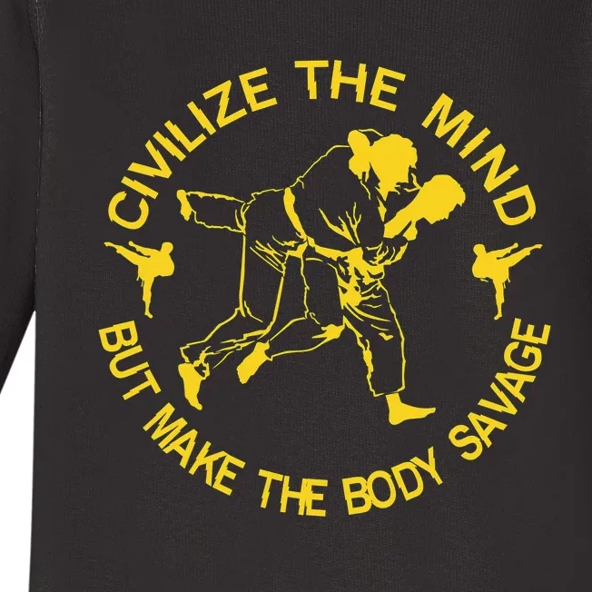 Civilize The Mind But Make The Body Savage MMA BJJ Jiu Jitsu Baby Long Sleeve Bodysuit