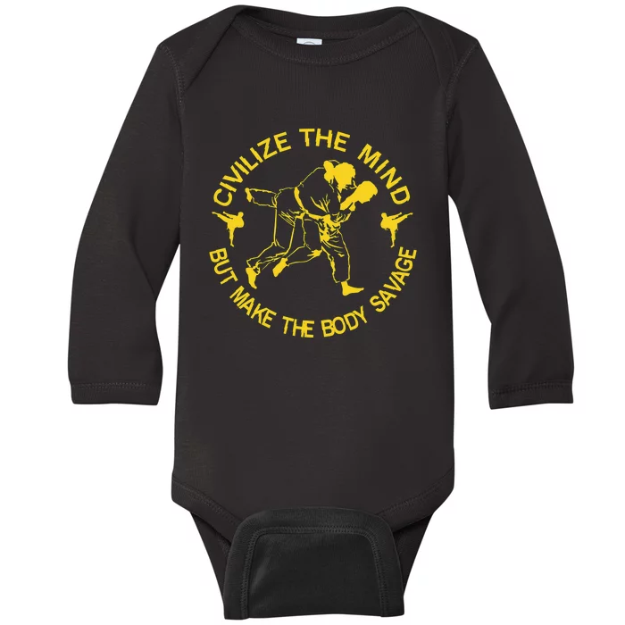 Civilize The Mind But Make The Body Savage MMA BJJ Jiu Jitsu Baby Long Sleeve Bodysuit