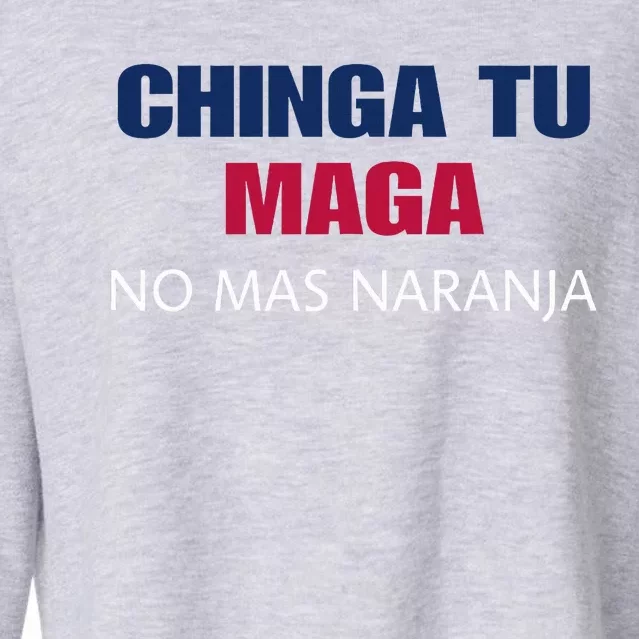 Chinga Tu Maga No Mas Naranja Funny Apparel Cropped Pullover Crew