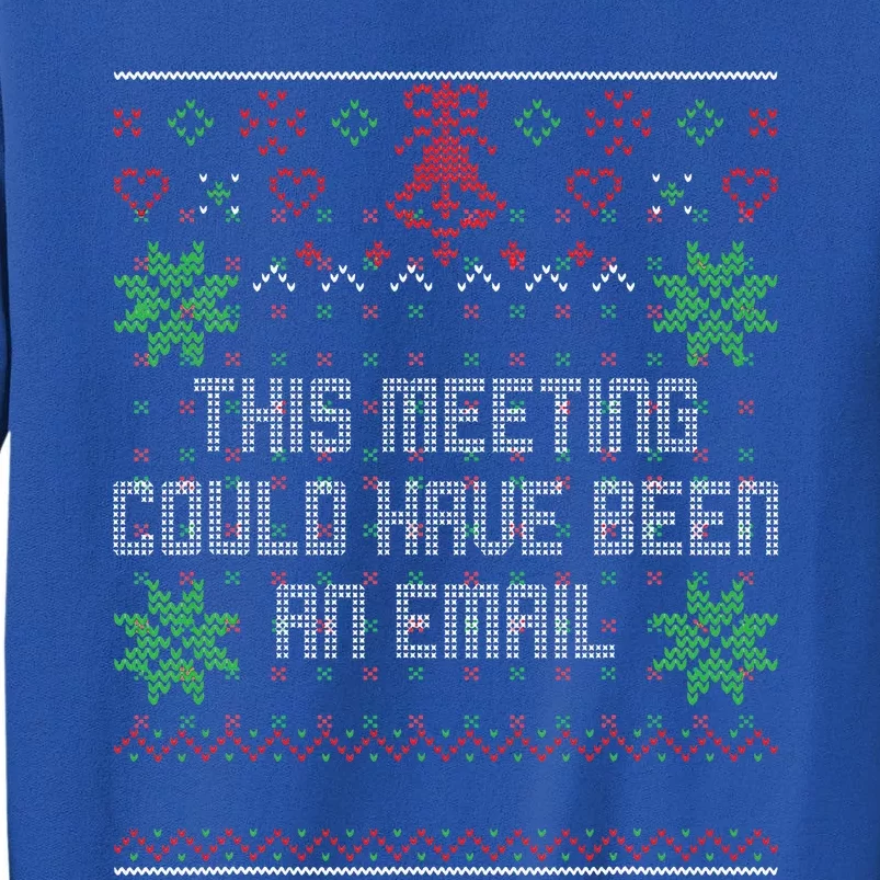 Christmas This Meeting Could Have Been An Email Ugly Office Tall Sweatshirt