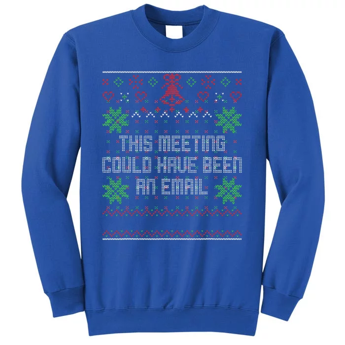 Christmas This Meeting Could Have Been An Email Ugly Office Tall Sweatshirt