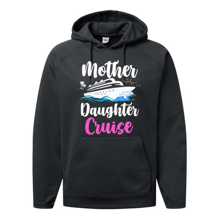 Cruise Trip Mother Daughter Cruise Ship Travelling Traveller Performance Fleece Hoodie