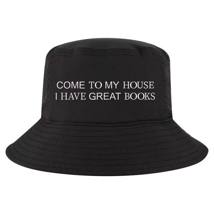 Come To My House I Have Great Books Cool Comfort Performance Bucket Hat