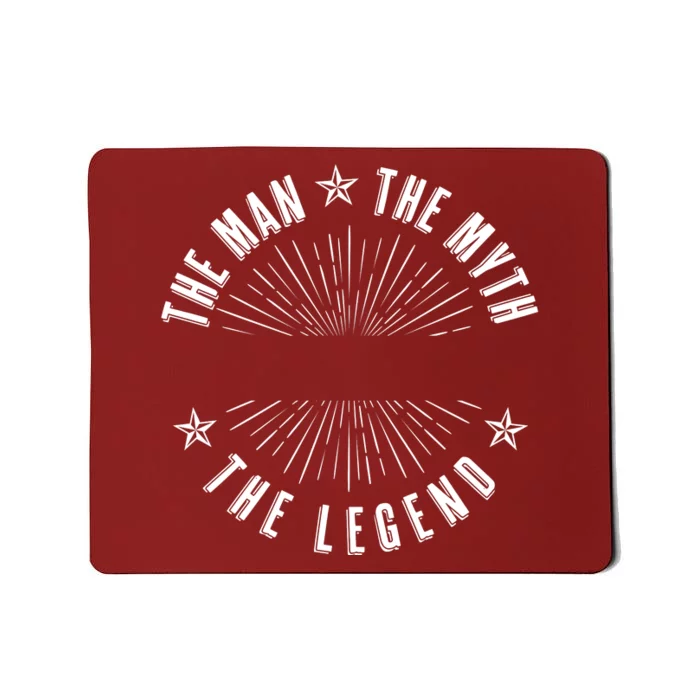 Custom The Man The Myth The Legend Mousepad