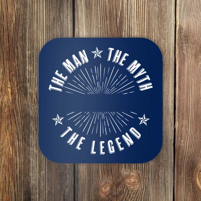 Custom The Man The Myth The Legend Coaster