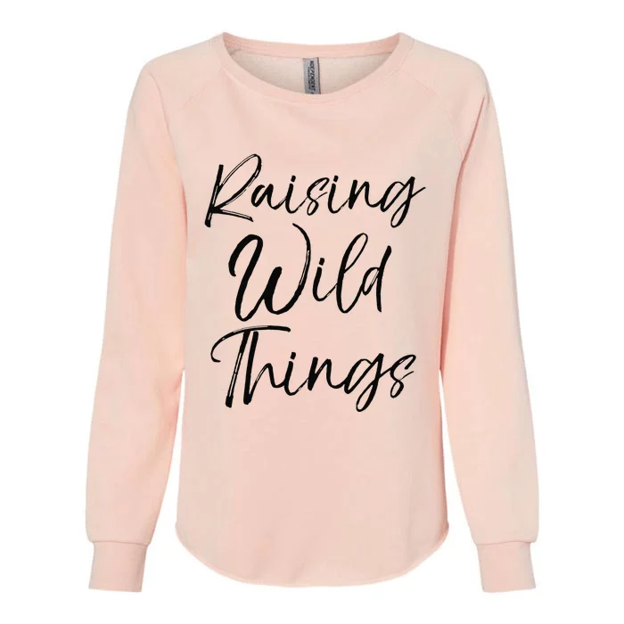 Cute Toddler Mom Gift for Mother's Day Raising Wild Things Womens California Wash Sweatshirt