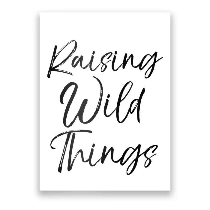 Cute Toddler Mom Gift for Mother's Day Raising Wild Things Poster