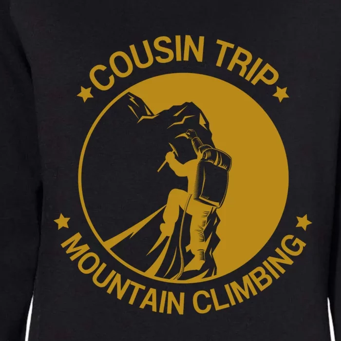 Cousin Trip Mountain Climbing Climber Hiking Summer Vacation Gift Womens California Wash Sweatshirt