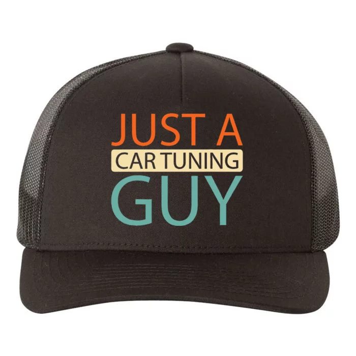 Car Tuning Mechanic Tuner Workshop Just A Car Tuning Guy Yupoong Adult 5-Panel Trucker Hat