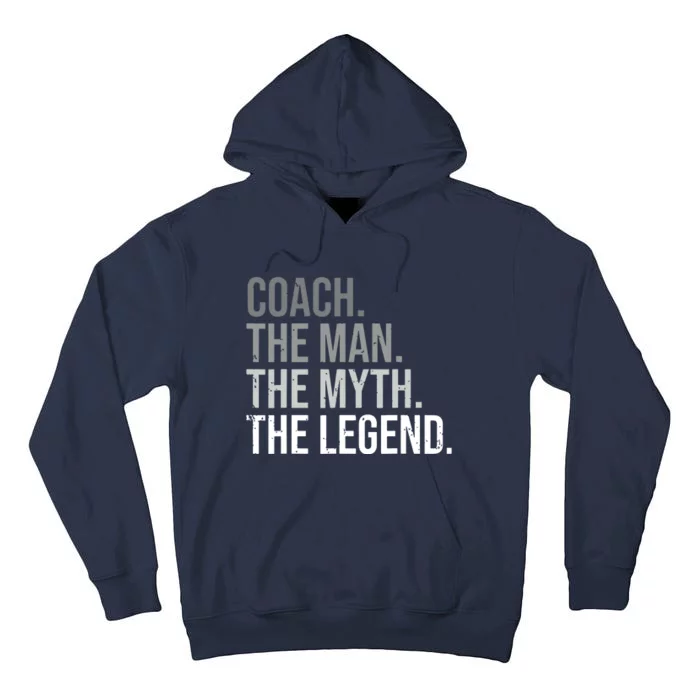 Coach The Man The Myth The Legend Best Coach Tall Hoodie