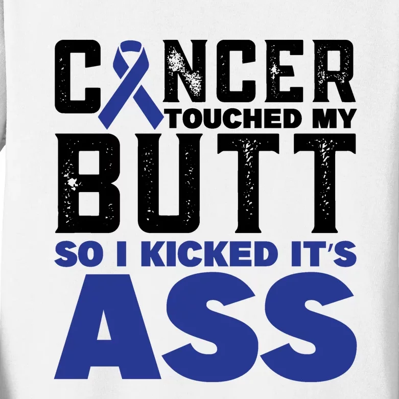 Cancer Touched My Butt So I Kicked Its Ass Funny Colon Cancer Awareness Kids Long Sleeve Shirt