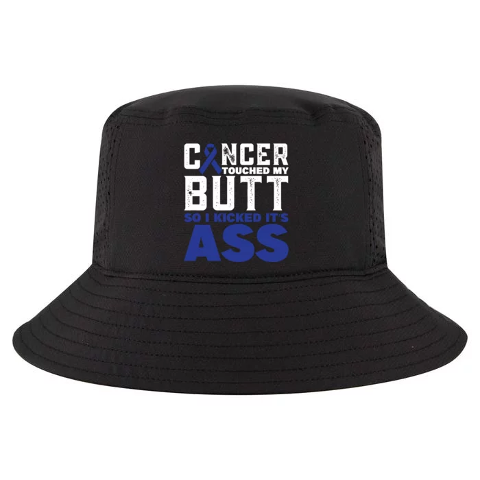 Cancer Touched My Butt So I Kicked Its Ass Funny Colon Cancer Awareness Cool Comfort Performance Bucket Hat