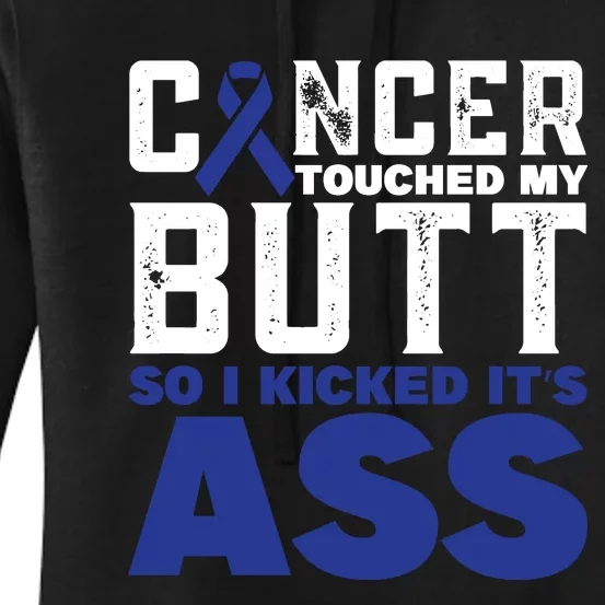 Cancer Touched My Butt So I Kicked Its Ass Funny Colon Cancer Awareness Women's Pullover Hoodie