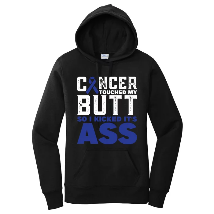 Cancer Touched My Butt So I Kicked Its Ass Funny Colon Cancer Awareness Women's Pullover Hoodie