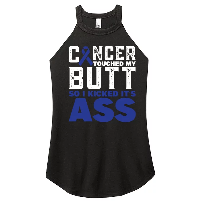 Cancer Touched My Butt So I Kicked Its Ass Funny Colon Cancer Awareness Women’s Perfect Tri Rocker Tank