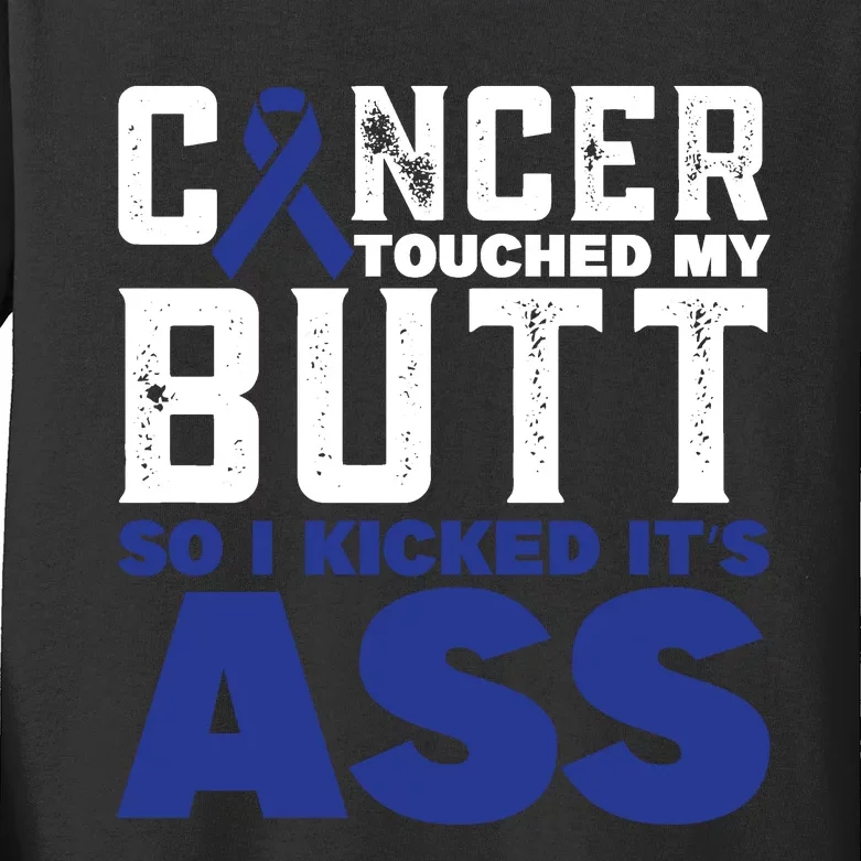 Cancer Touched My Butt So I Kicked Its Ass Funny Colon Cancer Awareness Kids Long Sleeve Shirt