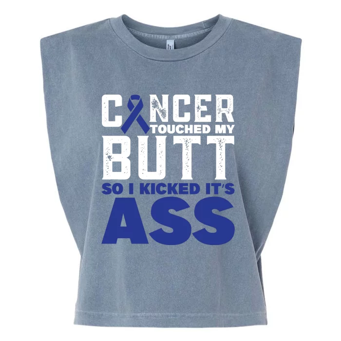 Cancer Touched My Butt So I Kicked Its Ass Funny Colon Cancer Awareness Garment-Dyed Women's Muscle Tee