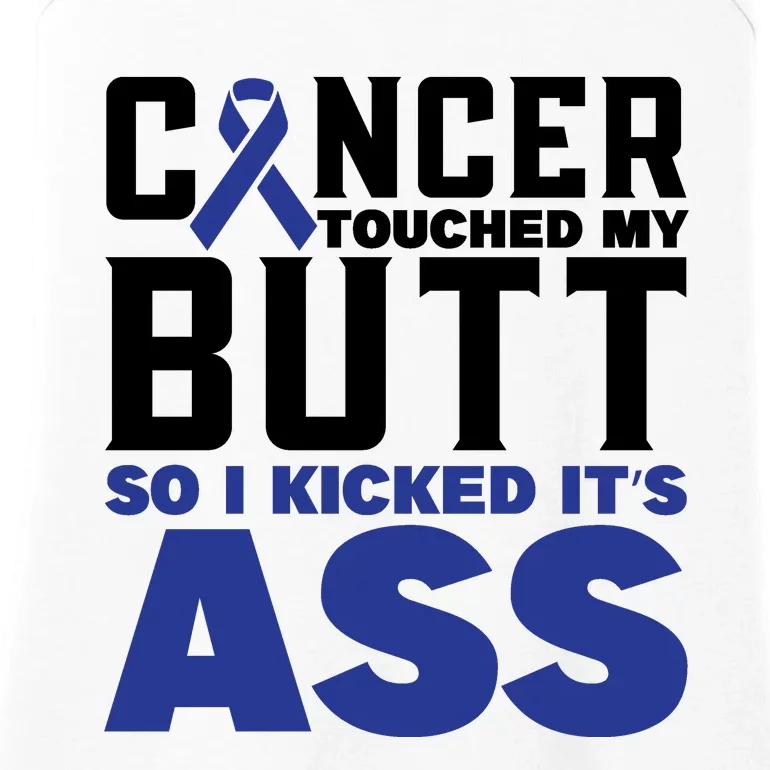 Cancer Touched My Butt So I Kicked Its Ass Funny Colon Cancer Awareness Ladies Essential Tank