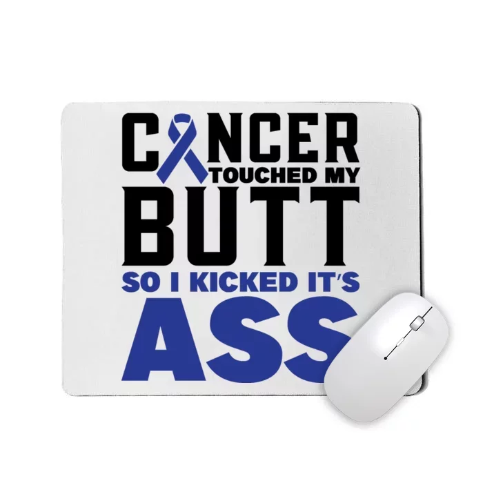 Cancer Touched My Butt So I Kicked Its Ass Funny Colon Cancer Awareness Mousepad