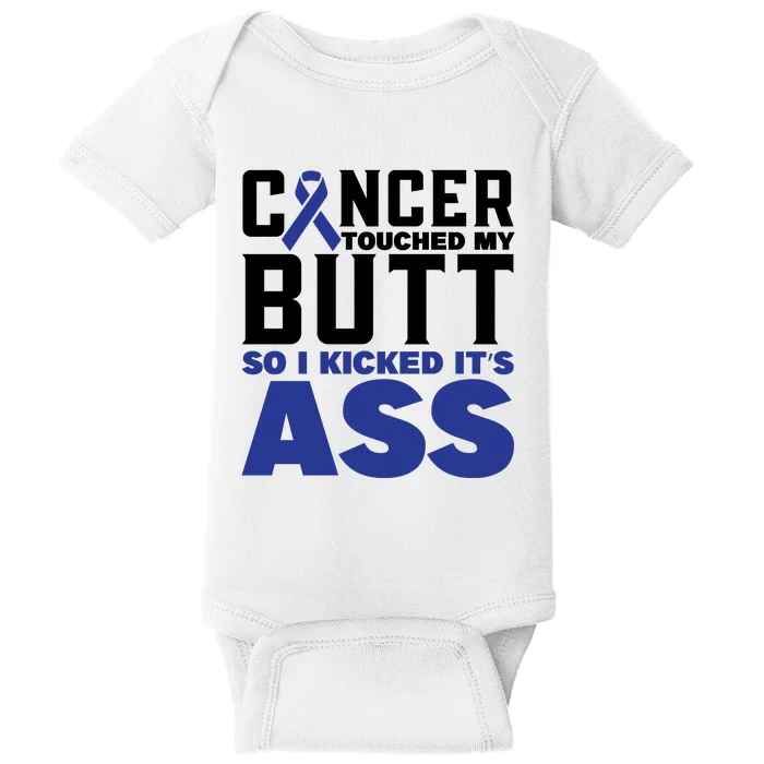 Cancer Touched My Butt So I Kicked Its Ass Funny Colon Cancer Awareness Baby Bodysuit