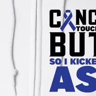 Cancer Touched My Butt So I Kicked Its Ass Funny Colon Cancer Awareness Full Zip Hoodie