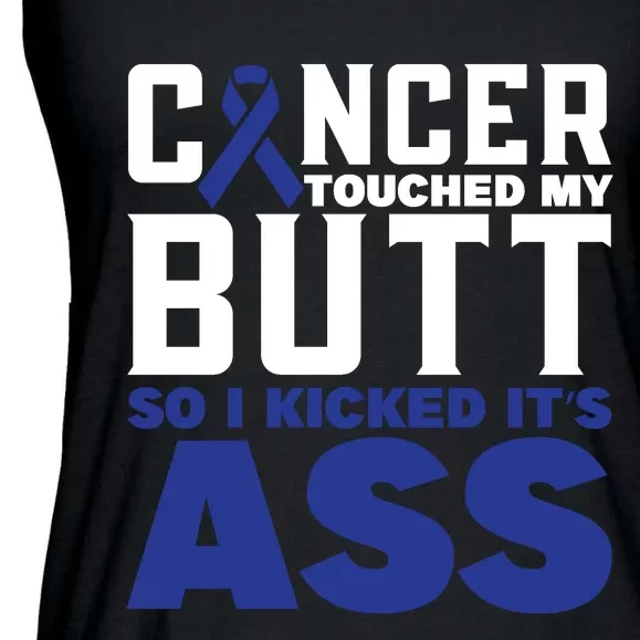 Cancer Touched My Butt So I Kicked Its Ass Funny Colon Cancer Awareness Ladies Essential Flowy Tank